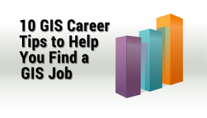 GIS Career Tips